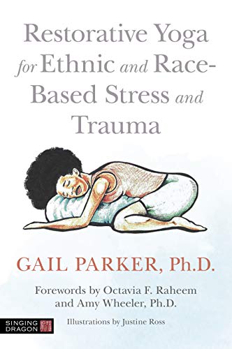 Restorative Yoga for Ethnic and Race-Based Stress and Trauma - Epub + Converted pdf